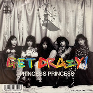 PRINCESS PRINCESS (プリンセス プリンセス) / Get Crazy! (07SH3127, 7inch) Promo
