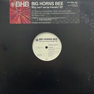 BIG HORNS BEE / Why Can't We Be Friends? EP (Face The Music – FMR-005, 12inch)
