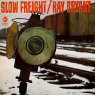 RAY BRYANT / Slow Freight (LP 781, LP)