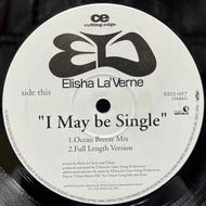 ELISHA LA'VERNE / I May Be Single (RR12-017, 12inch)