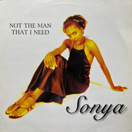 SONYA / Not The Man That I Need (SM1017, 12inch)