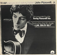 JOHN PIZZARELLI JR / I'm Hip (Please Don't Tell My Father) Stash Records – ST 226, LP