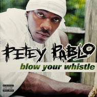 PETEY PABLO / Blow Your Whistle (01241-40036-1, 12inch)