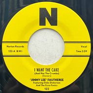 JIMMY LEE FAUTHEREE / I Want The Cake (Norton – 122, 7inch)
