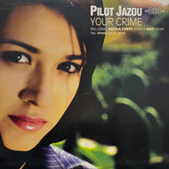 PILOT JAZOU / Your Crime (Disturbance – DIS 053, 12inch)