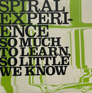 SPIRAL EXPERIENCE / So Much To Learn, So Little We Know (ASTP-4002, 10inch)