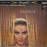 MARTIN DENNY / Exotica (	Liberty – LST 7034, LP)