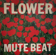 MUTE BEAT / Flower ( Overheat Records – C28Y0258, LP)