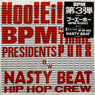 BPM PRESIDENTS feat. TINNIE PUNX / Hoo! Ei! Ho! / Nasty Beat (12SL-4, 12inch)