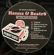 NIK WESTON Presents HANNA & BEATR8 / Better Than Nothing (Mukatsuku – MUKAT 005, 12inch)