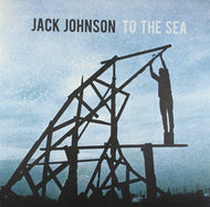 JACK JOHNSON / To The Sea (Brushfire Records,  B0014266-01, LP)