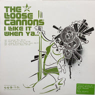 LOOSE CANNONS / I LIKE IT WHEN YA... 12inch