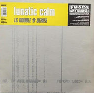 LUNATIC CALM / LC DOUBLE 'O' SERIES