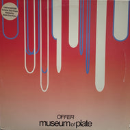 MUSEUM OF PLATE / OFFER