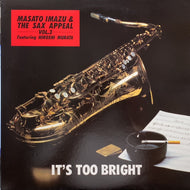 MASATO IMAZU & THE SAX APPEAL / It's Too Bright