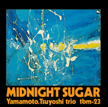 画像をギャラリービューアに読み込む, TSUYOSHI YAMAMOTO TRIO (山本剛トリオ) / Midnight Sugar (MHJL-419, LP)
