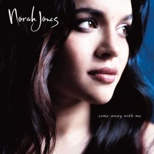 NORAH JONES / COME AWAY WITH ME