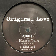 ORIGINAL LOVE / Hum A Tune (Jungle Mix)