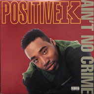 POSITIVE K / AIN'T NO CRIME