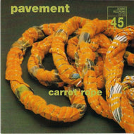 PAVEMENT / Carrot Rope (Domino – RUG90, 7inch)