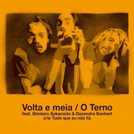 O Terno Feat. Shintaro Sakamoto & Devendra Banhart / Volta E Meia ( Zelone, 7inch)