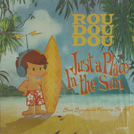 ROUDOUDOU / Just A Place In The Sun (	Delabel 2LP)