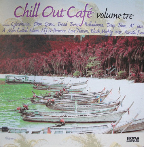V.A.  / Chill Out Cafe Volume Tre ( IRMA 495108-1, 2LP)