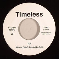 RF / Thnx 4 Dilla! (Farah Re-Edit) / Love Theme ( Timeless – T 001, 7inch)