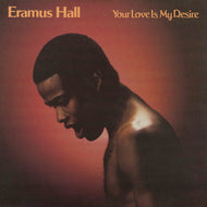 ERAMUS HALL / Your Love Is My Desire (	Org Music, LP)