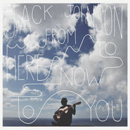 JACK JOHNSON / From Here To Now To You (Brushfire, EU, LP)