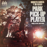 Bobbito García Y Su Álala /  Park Pick-Up Player ( Alala Records – AL-008, 7inch)