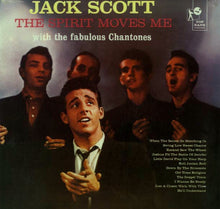 Load image into Gallery viewer, JACK SCOTT With The Fabulous Chantones / The Spirit Moves Me (LP)
