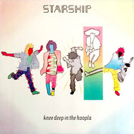 STARSHIP / Knee Deep In The Hoopla (inc. We Built This City, Sara) LP