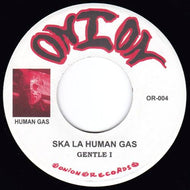 GENTLE I / SKA LA HUMAN GAS (Onion Records, OR011, 7inch)