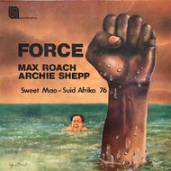MAX ROACH - ARCHIE SHEPP / Force - Sweet Mao - Suid Afrika 76 (Uniteledis, UNI 28 976, 2LP)
