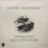 DAVID MURRAY / Organic Saxophone (PALM 31, LP)