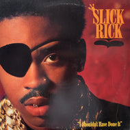 SLICK RICK / I Shouldn't Have Done It (44 73740, 12inch)