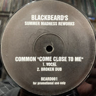 COMMON / Come Close To Me (Blackbeard's Summer Madness Reworks) BEARD001, 12inch