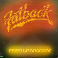 FATBACK / Fired Up 'N' Kickin' (2391 351, LP)