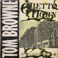TOM BROWNE / Ghetto Horn (D-Influence Mixes) HIBX 8503, 12inch