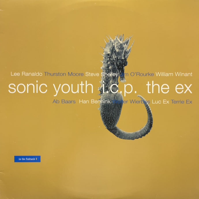 SONIC YOUTH＋I.C.P.＋THE EX / In The Fishtank 9 (fish 9, 12inch