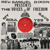REVEREND SAMUEL DIXON PRESENTS THE VOICES OF FREEDOM / My Soul Says Yes (ASH-009, LP) 2017Press