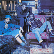 WHISTLE / Get The Love (1-61252, LP)