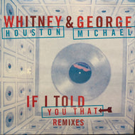 WHITNEY HOUSTON & GEORGE MICHAEL / If I Told You That (Remixes) Reissue, 12inch