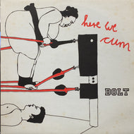 BOLT / Here We Cum (Grand Petrol Recordings, 12inch)