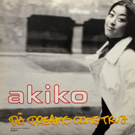 AKIKO / Da Dreams Come True (TFJC-38324, 12inch)