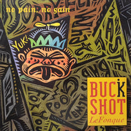 BUCKSHOT LEFONQUE / No Pain, No Gain (44 77784, 12inch)