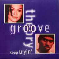 GROOVE THEORY / Keep Tryin' (49 78213, 12inch)