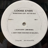 LOOSE ENDS - NAS / Slow Down (2000 Remix) / Love Is All We Need (2000 Remix) LE 415, 12inch