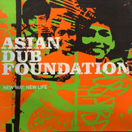 ASIAN DUB FOUNDATION / New Way, New Life (FX 378, 12inch)
